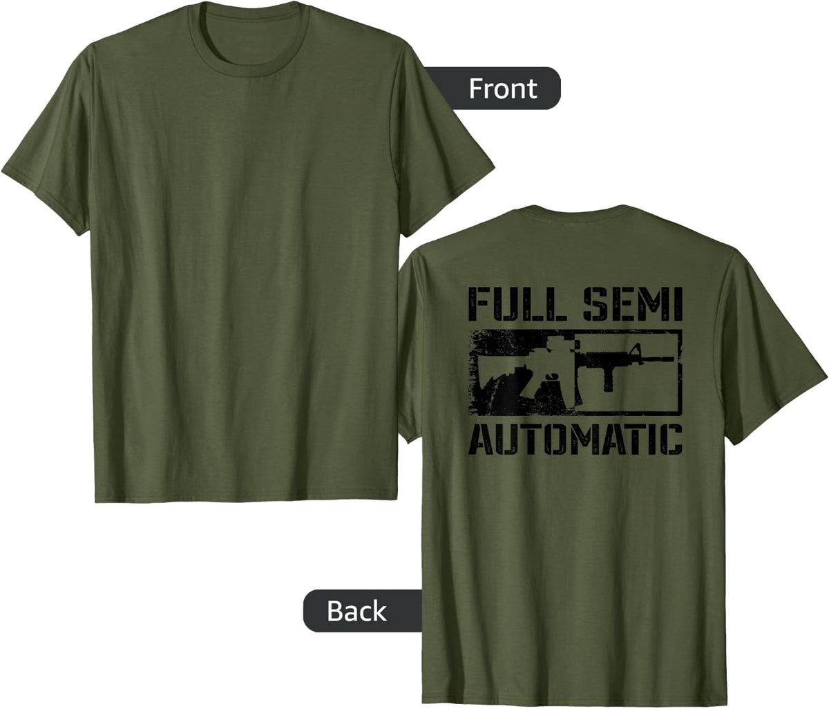 Full Semi Automatic - M4 AR15 Rifle Funny Gun Joke - ON BACK T-Shirt - Olive Green
