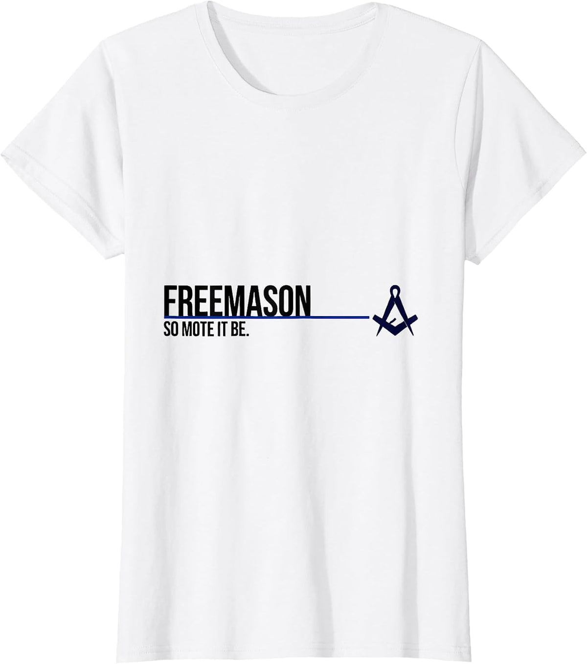 Freemason So Mote It Be Masonic Fraternal Pride T-Shirt - White