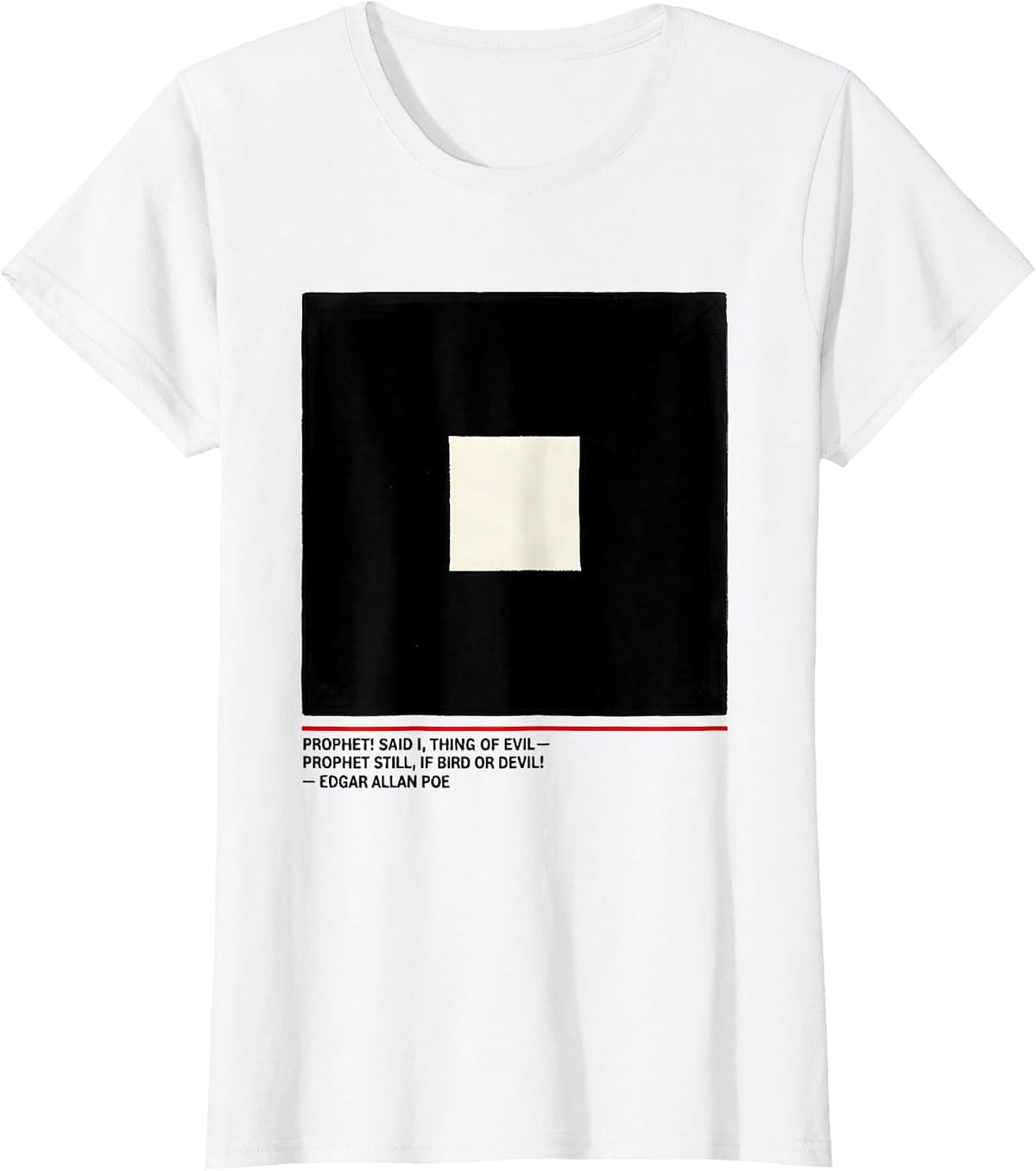 Prophet Edgar Allan Poe Gothic Literary Quote Humor T-Shirt - White