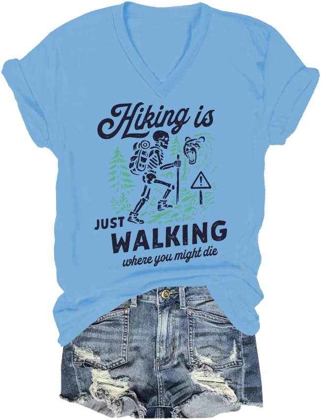 Hiking is Just Walking Where You Might Die Shirt Funny Hiking Shirts for Women Man Skeleton Graphic V Neck Tshirt - Sky Blue