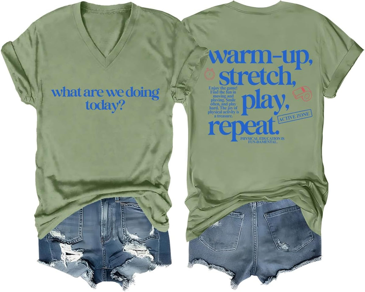 PE Teacher T‑Shirt What are We Doing Today Warm-Up Stretch Play Repeat Tee - V-Neck Green-vneck