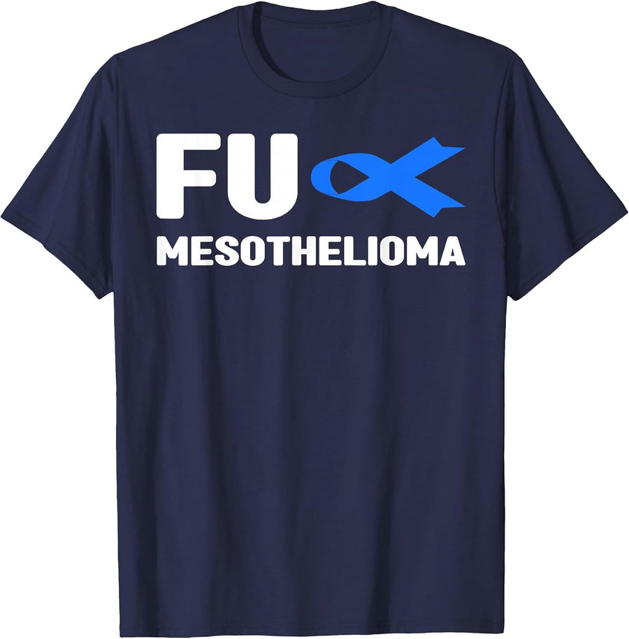 Fu Mesothelioma Shirt - Fu Mesothelioma Awareness T-Shirt - Navy Blue