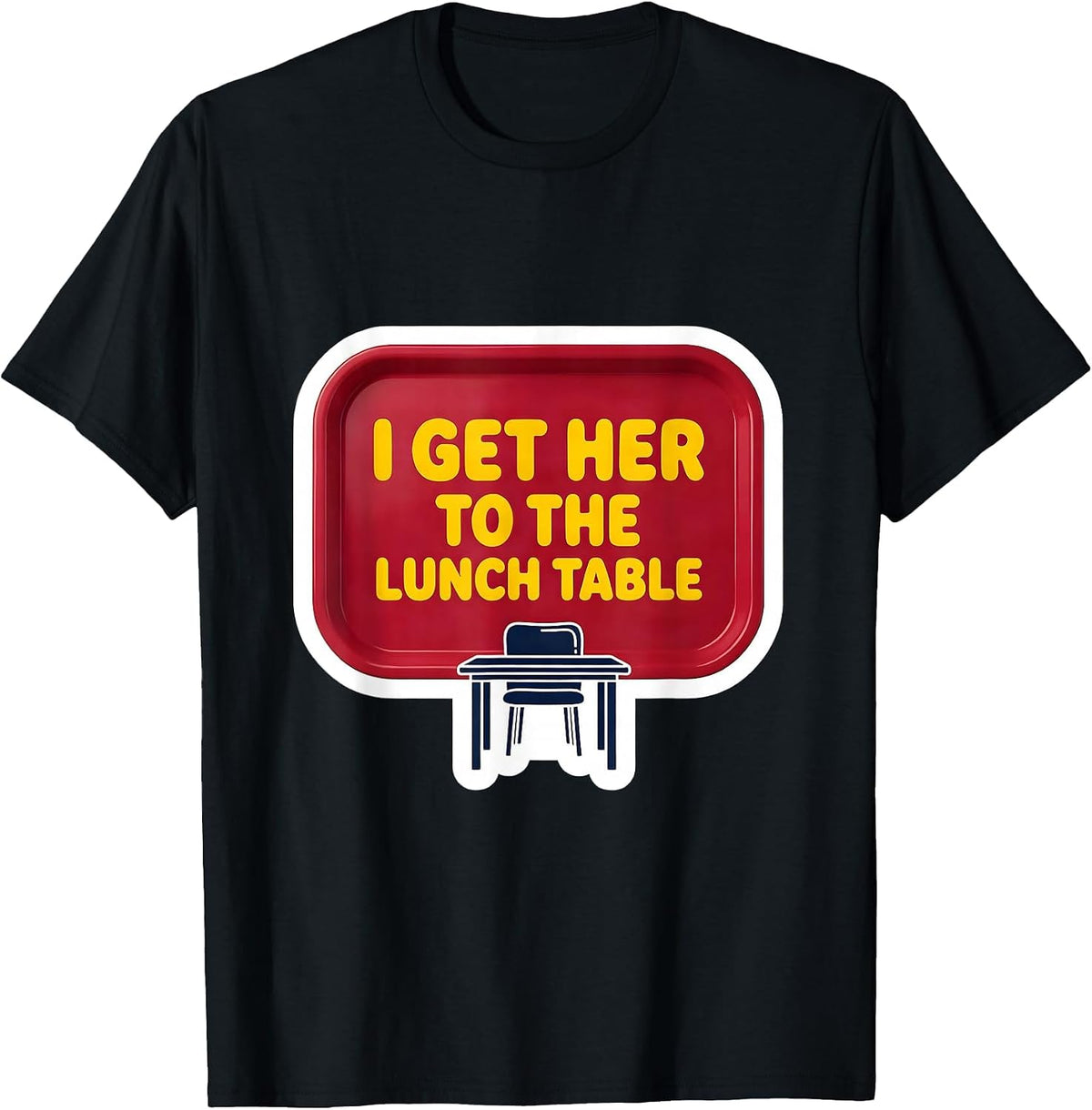 Men's I Get Her To The Lunch Table Funny Paraeducator Appreciation T-Shirt - Black