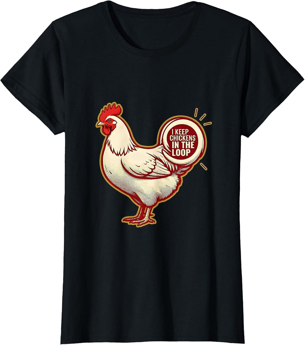 Women's I Keep Chickens In The Loop Funny Chicken Lover Humor Gift T-Shirt - Black