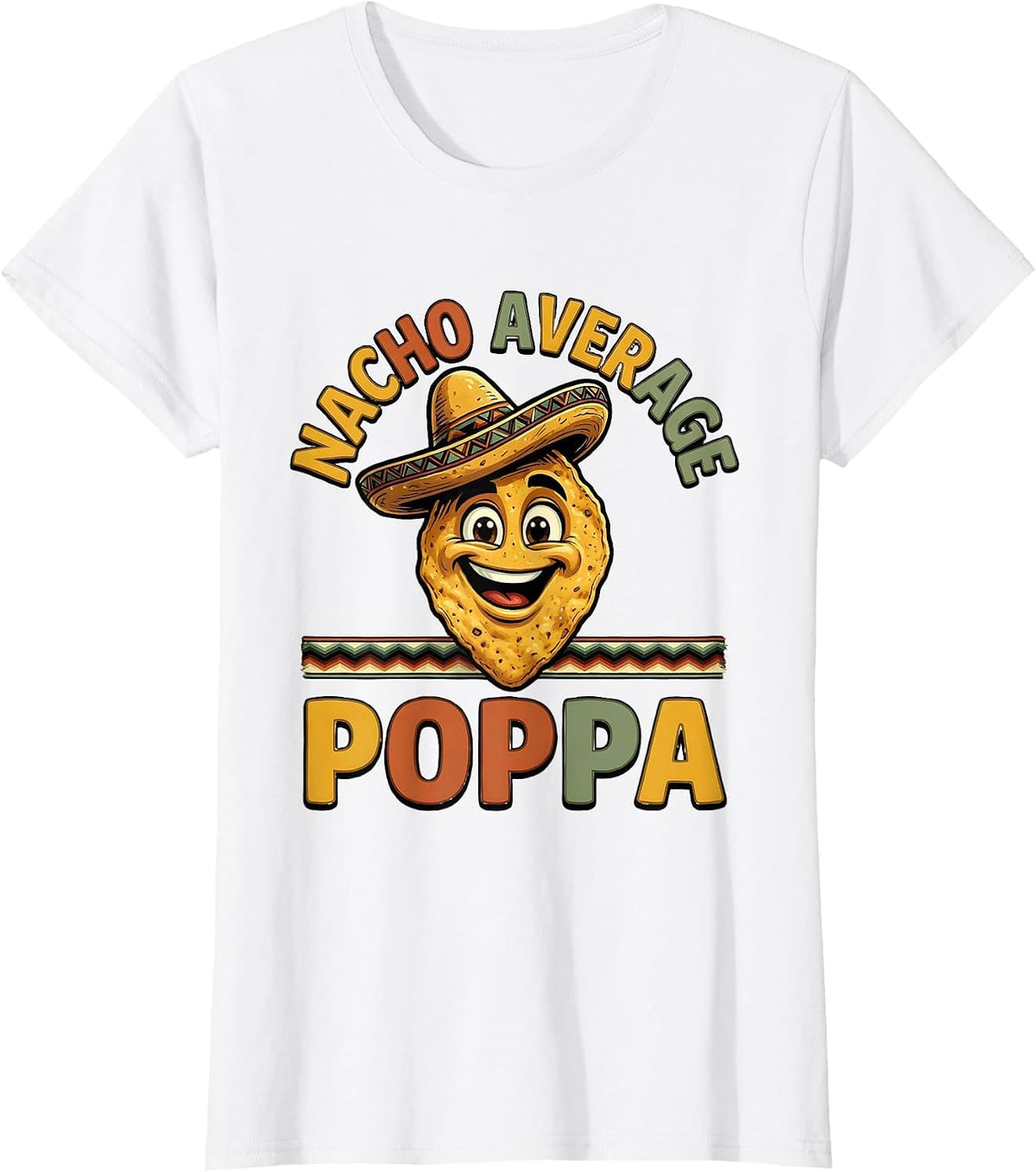 Nacho Average Poppa Funny Mexican Grandpa Cinco De Mayo T-Shirt - White