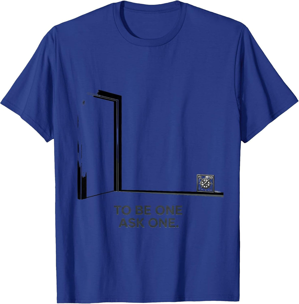 Men's To Be One, Ask One Masonic Freemason Square and Compass T-Shirt - Royal Blue
