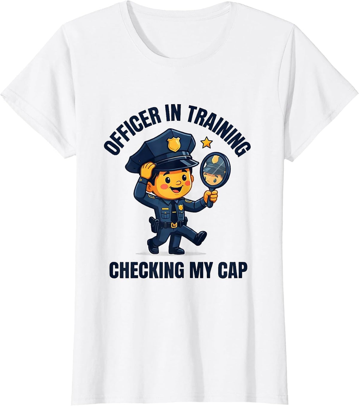 Officer In Training Checking My Cap Funny Police Officer T-Shirt - White