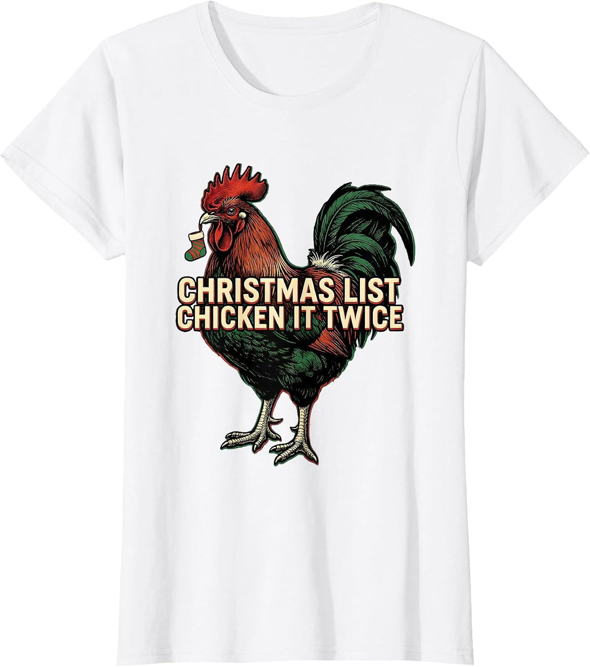 Christmas List Chicken It Twice Funny Chicken Lover Gift T-Shirt - White