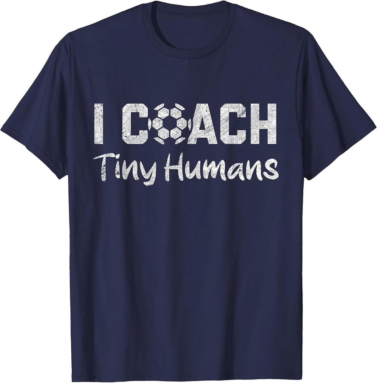 I Coach Tiny Humans Soccer Humor Funny Dad T-Shirt - Navy Blue