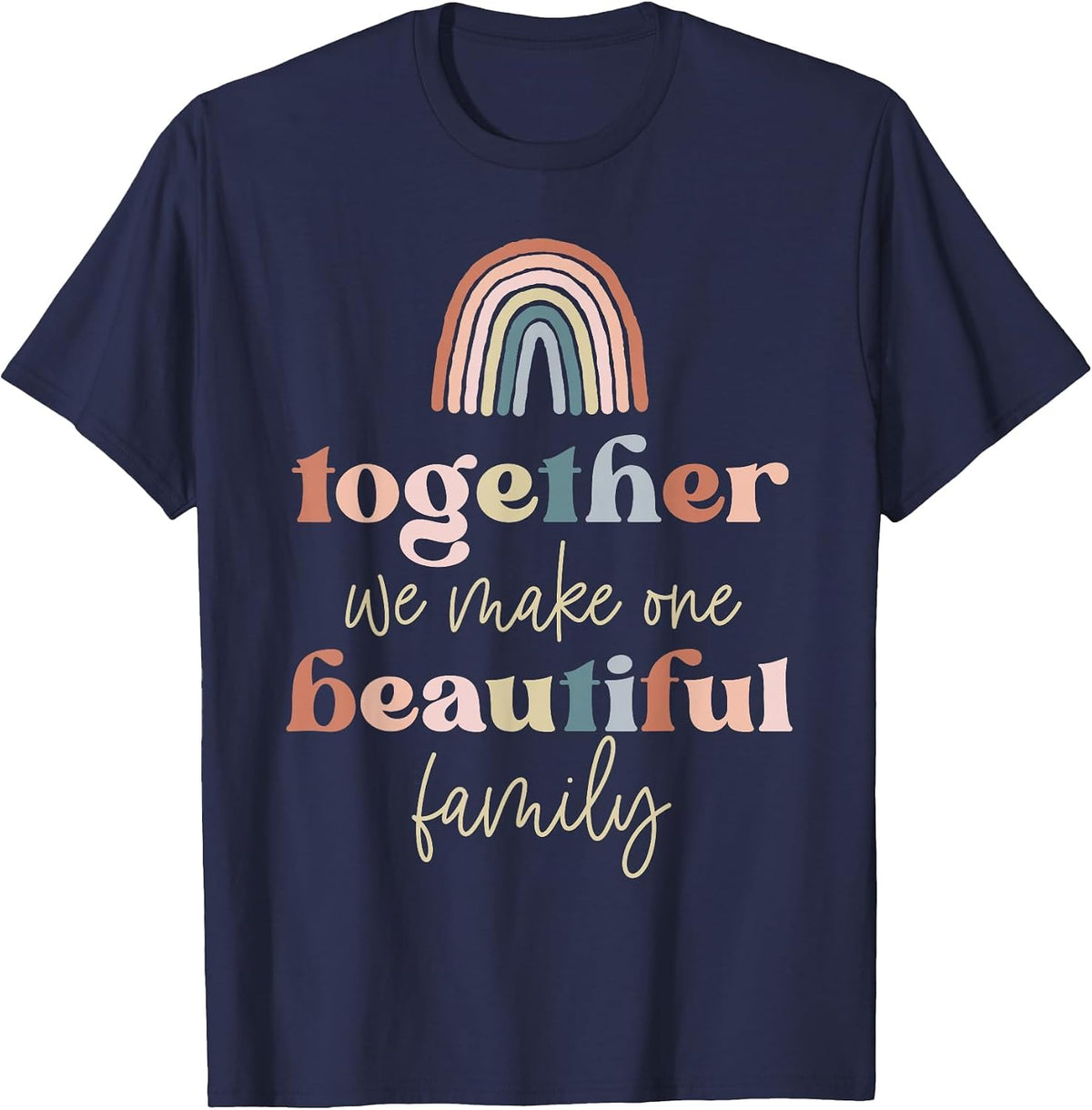 Together We Make One Beautiful Family Reunion Group Matching T-Shirt - Navy Blue