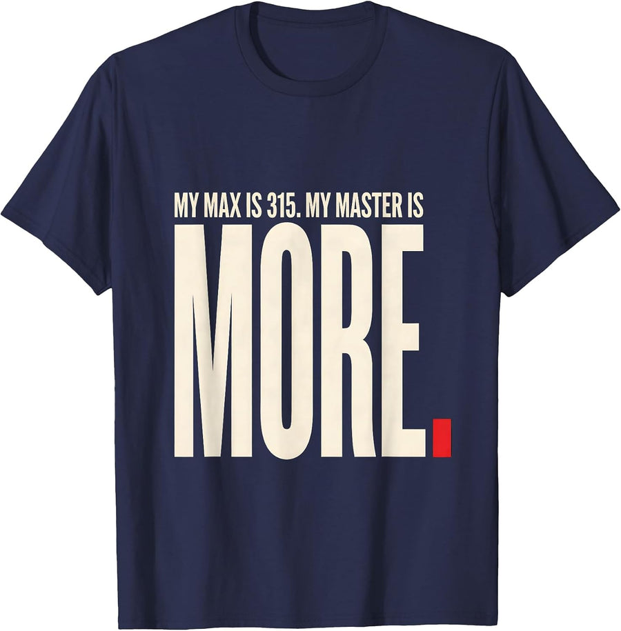 My Max Is 315 My Master Is More Christian Gym Humor T-Shirt - Navy Blue
