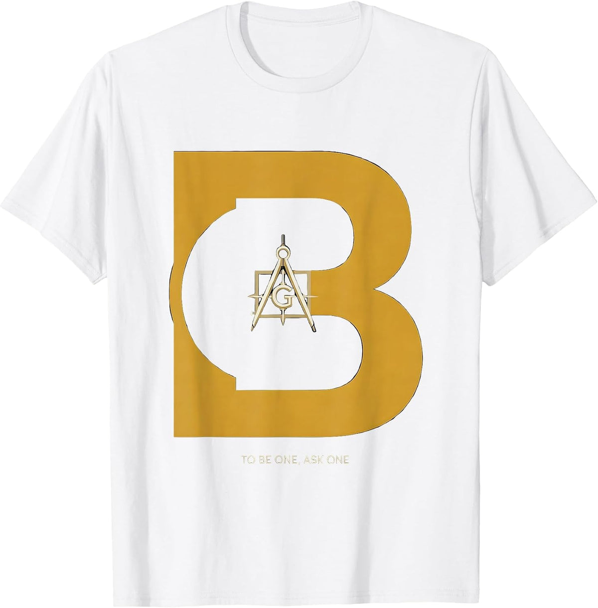 Men's To Be One, Ask One Freemason Square and Compass Masonic T-Shirt - White