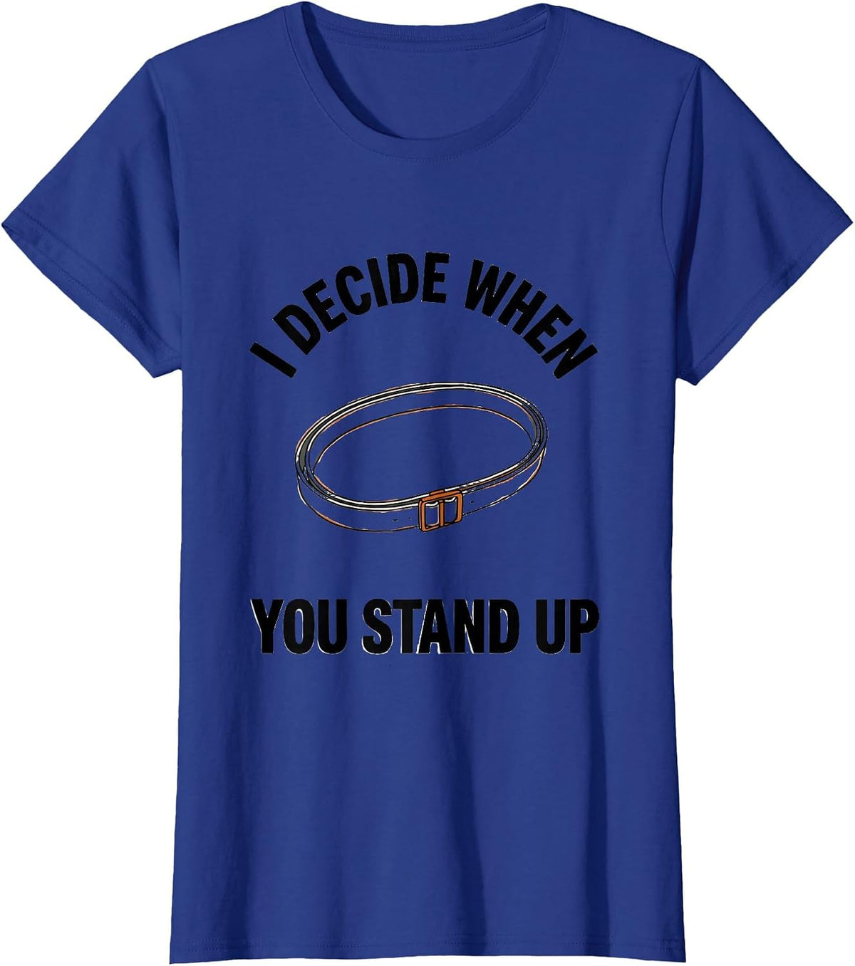 Women's I Decide When You Stand Up Minimalist Physical Therapy T-Shirt - Royal Blue