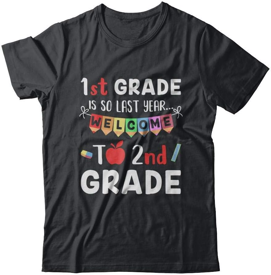 1st Grade is So Last Year Welcome to Second 2nd Grade Shirt Short Sleeve Tee - Black