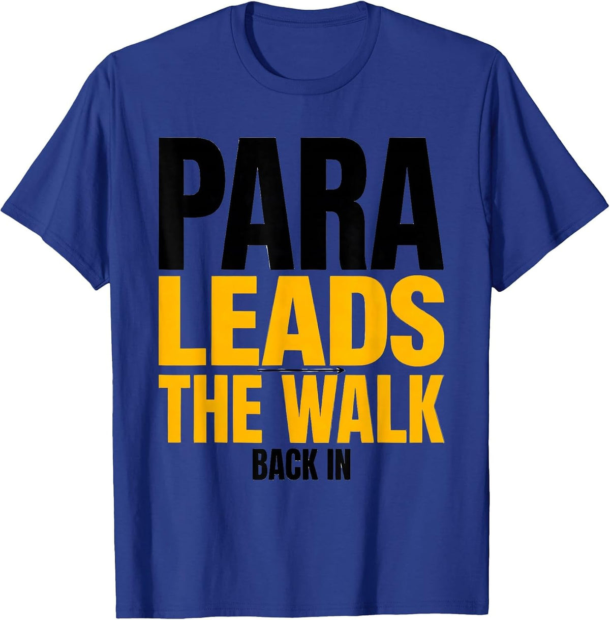 PARA Leads The Walk Back In Funny Paraprofessional T-Shirt - Royal Blue