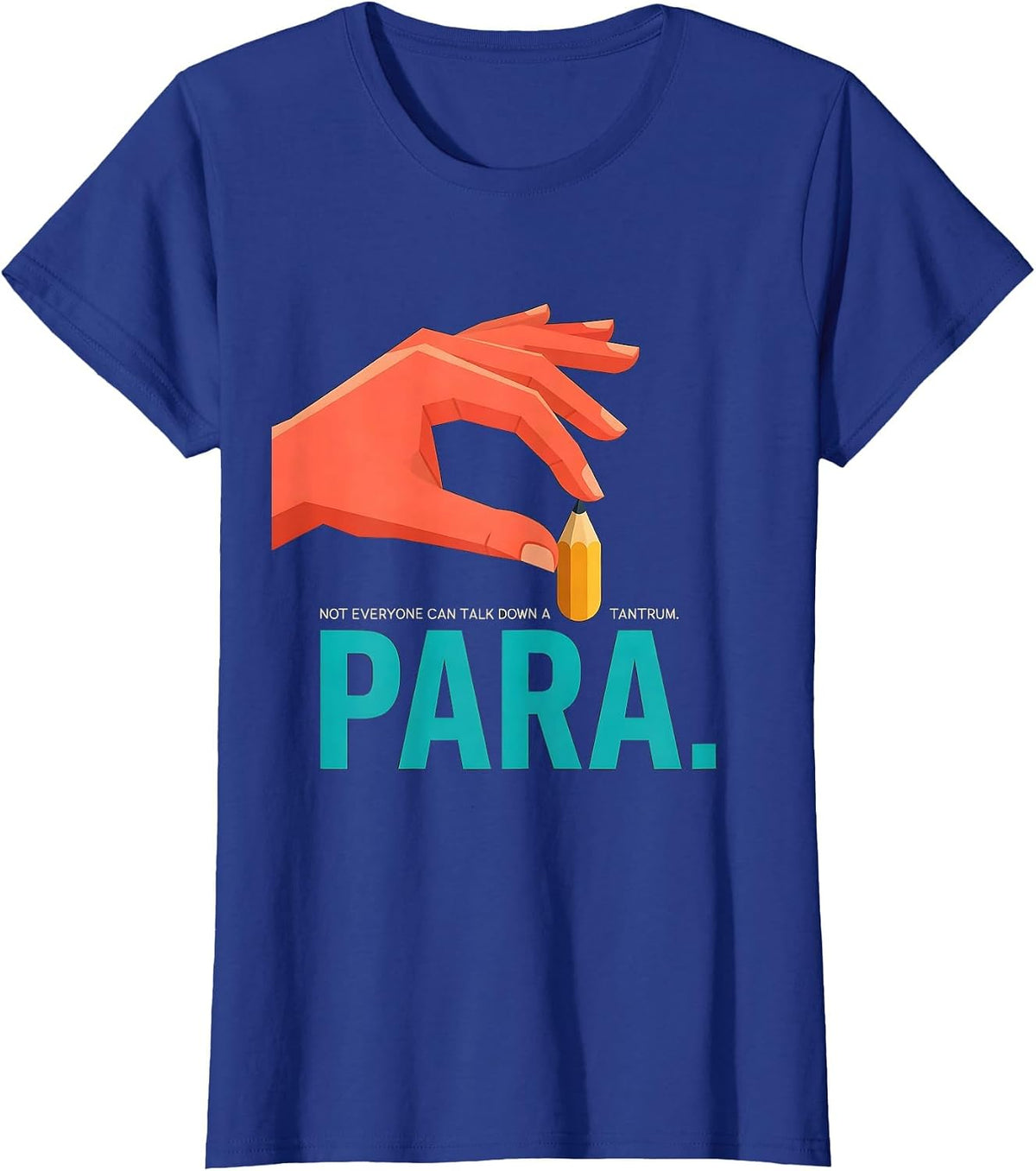 Women's Not Everyone Can Talk Down A Tantrum Para T-Shirt - Royal Blue
