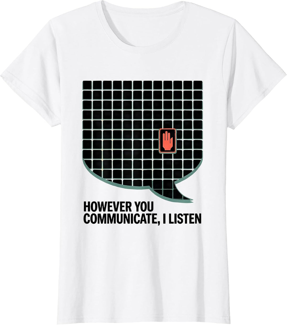 Women's However You Communicate I Listen AAC SLP Speech Therapy T-Shirt - White