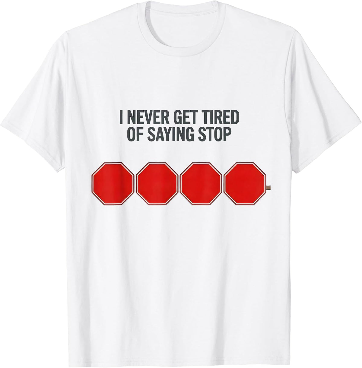 Men's I Never Get Tired Of Saying Stop Editorial Conceptual T-Shirt - White