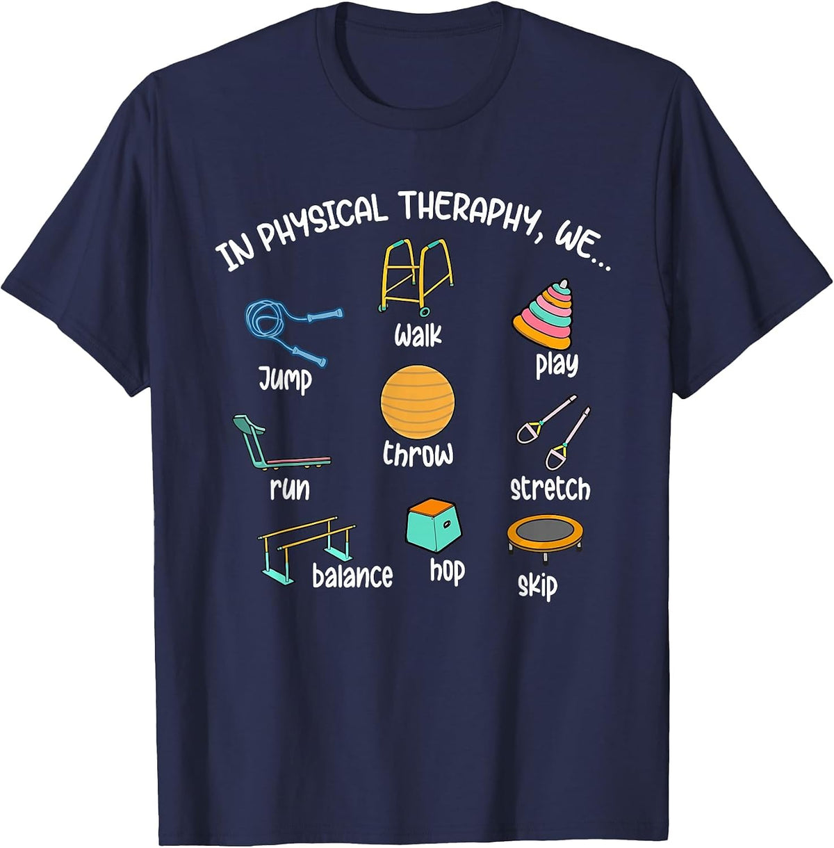 Funny Physical Therapy Shirts for Physical Therapist Assistant PT Month Tees T Shirts - Navy Blue