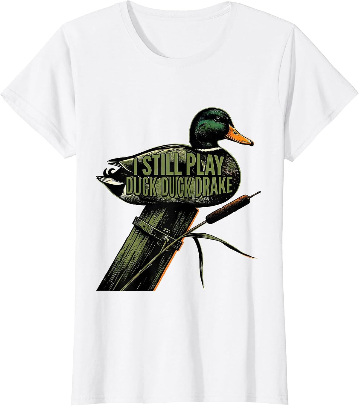 Women's I Still Play Duck Duck Drake Funny Duck Hunter Gift T-Shirt - White