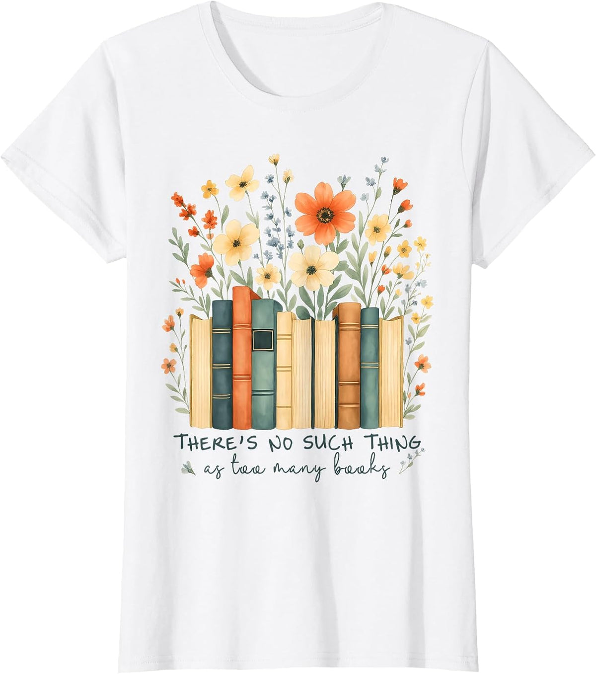 There's No Such Things As Too Many Books Wildflower Bookish T-Shirt - White