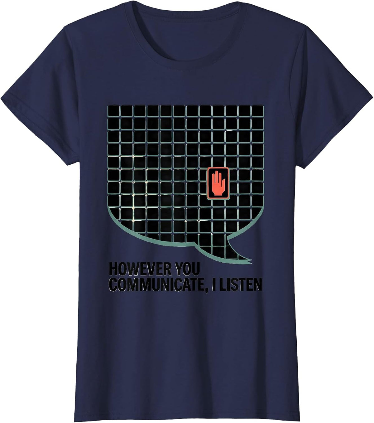 Women's However You Communicate I Listen AAC SLP Speech Therapy T-Shirt - Navy Blue