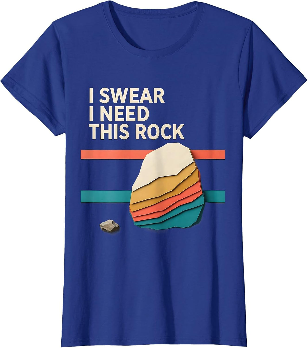 Women's I Swear I Need This Rock Funny Rock Collector Geology Humor T-Shirt - Royal Blue