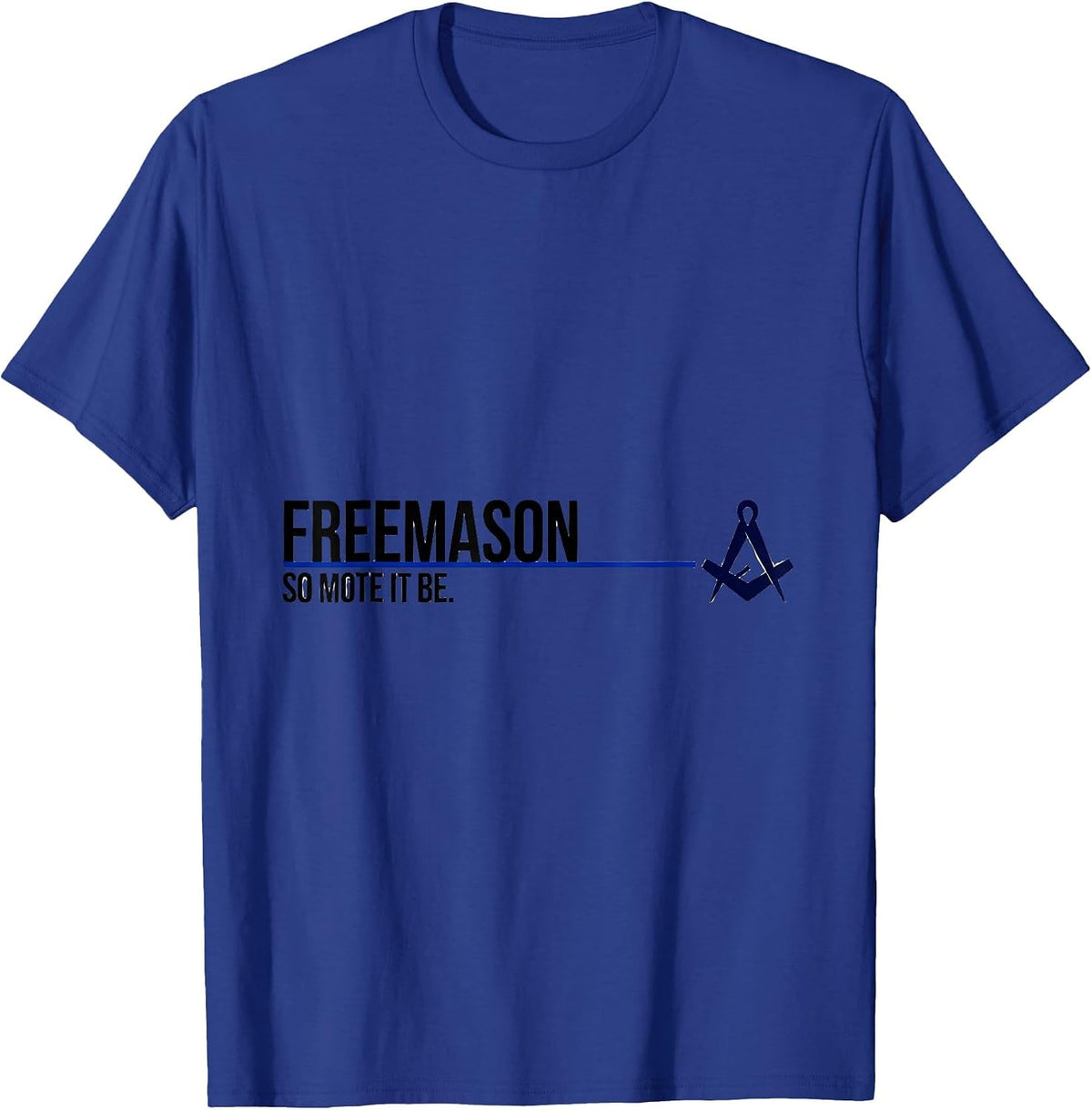 Freemason So Mote It Be Masonic Fraternal Pride T-Shirt - Royal Blue