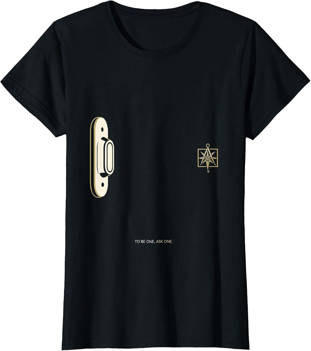 To Be One, Ask One Freemason Square and Compass Fraternal T-Shirt - Black