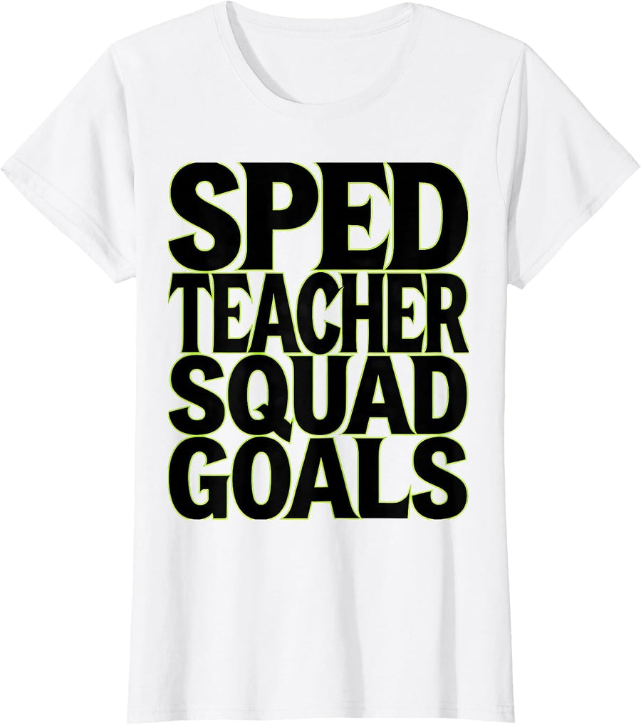 Women's Sped Teacher Squad Goals Special Ed Design T-Shirt - White