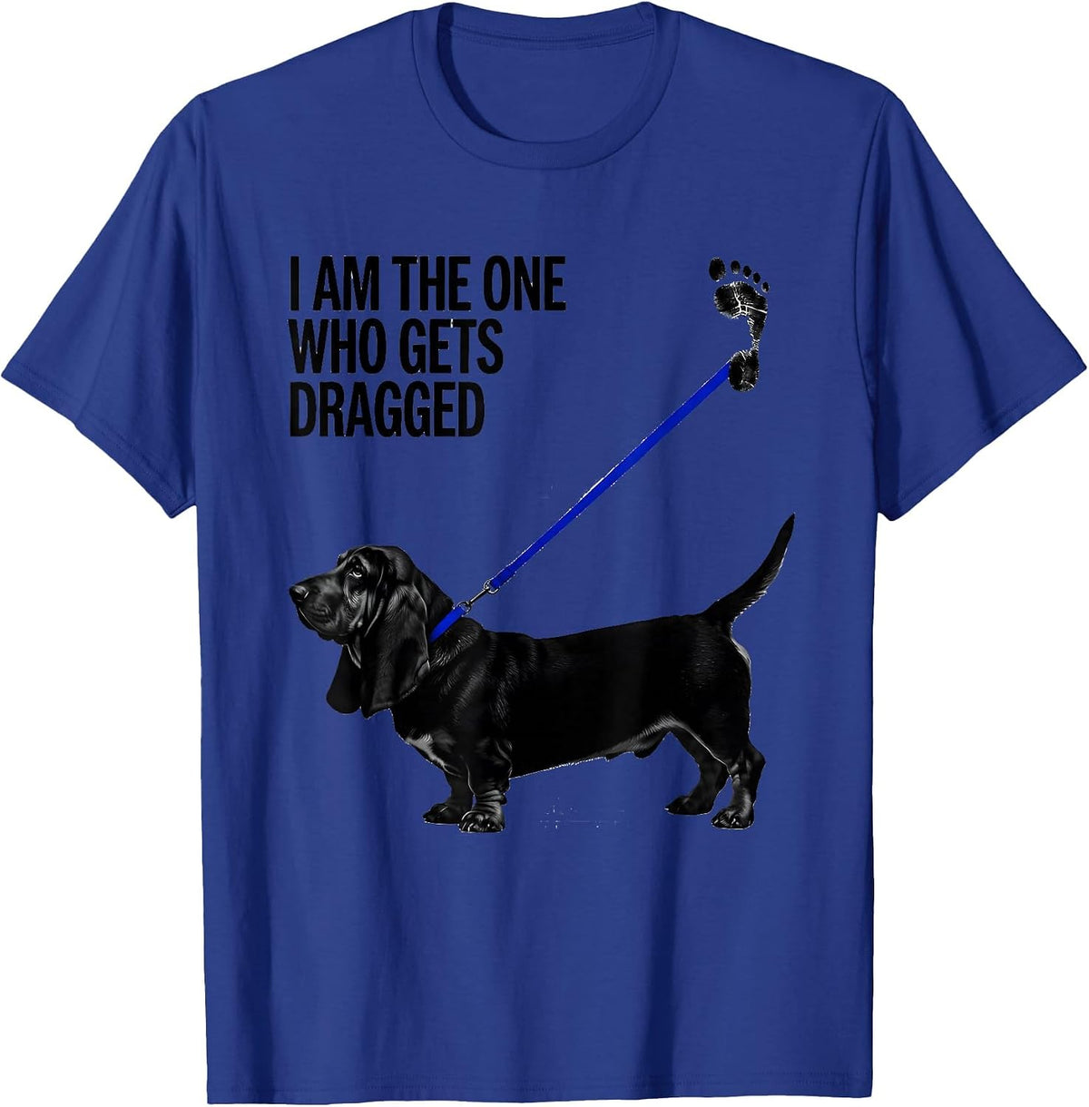 I Am The One Who Gets Dragged Funny Basset Hound Dog Lover T-Shirt - Royal Blue