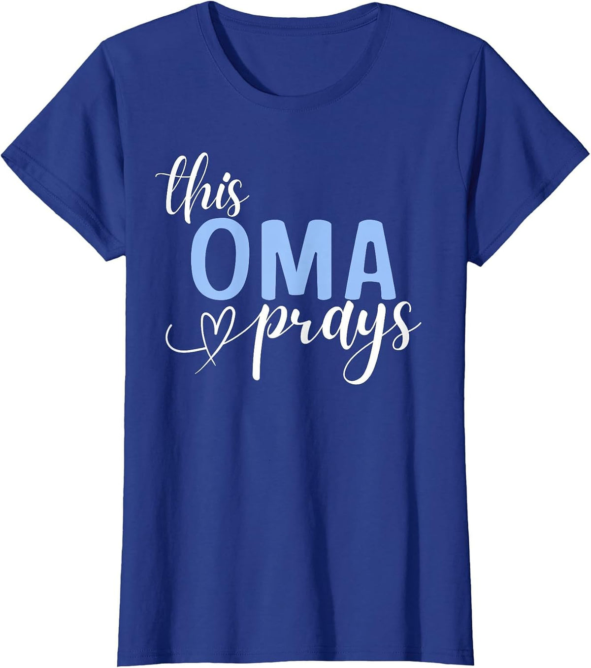 This Oma Prays Perfect Christian T-Shirt - Royal Blue