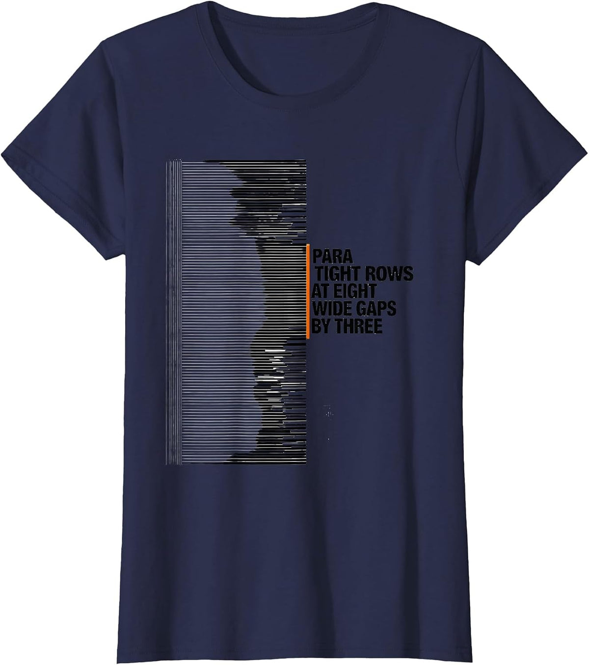 Women's Para: Tight Rows At Eight, Wide Gaps By Three Funny T-Shirt - Navy Blue