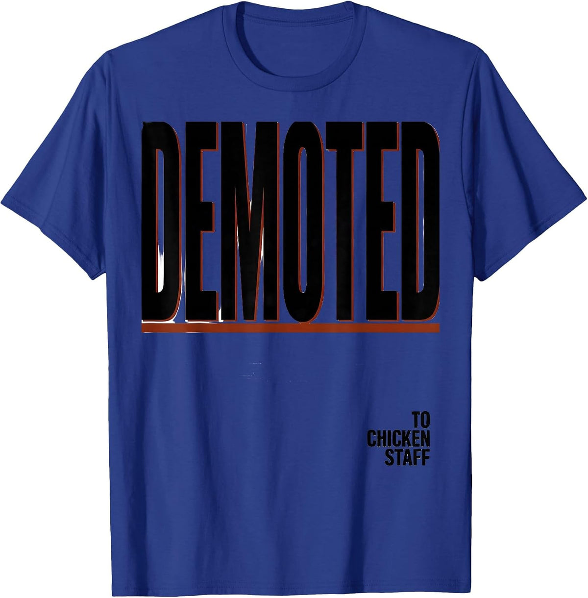 Men's Demoted To Chicken Staff Funny Chicken Lover Humor Gift T-Shirt - Royal Blue