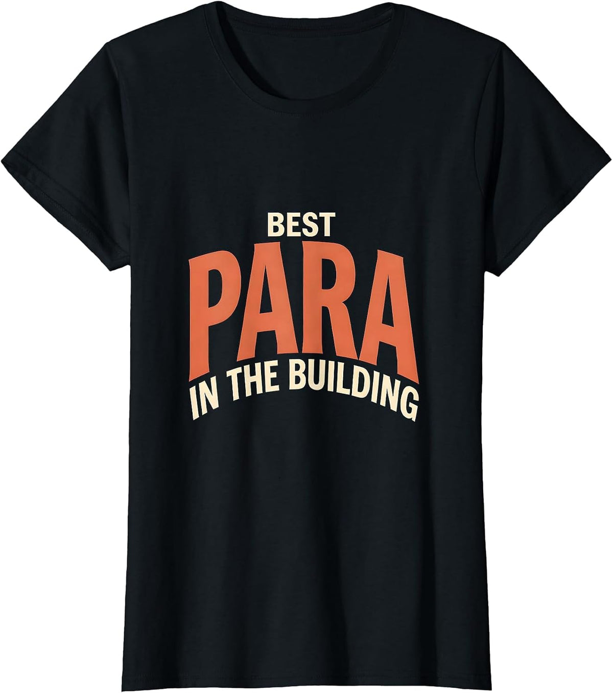 Best Para In The Building Funny School Support Staff T-Shirt - Black