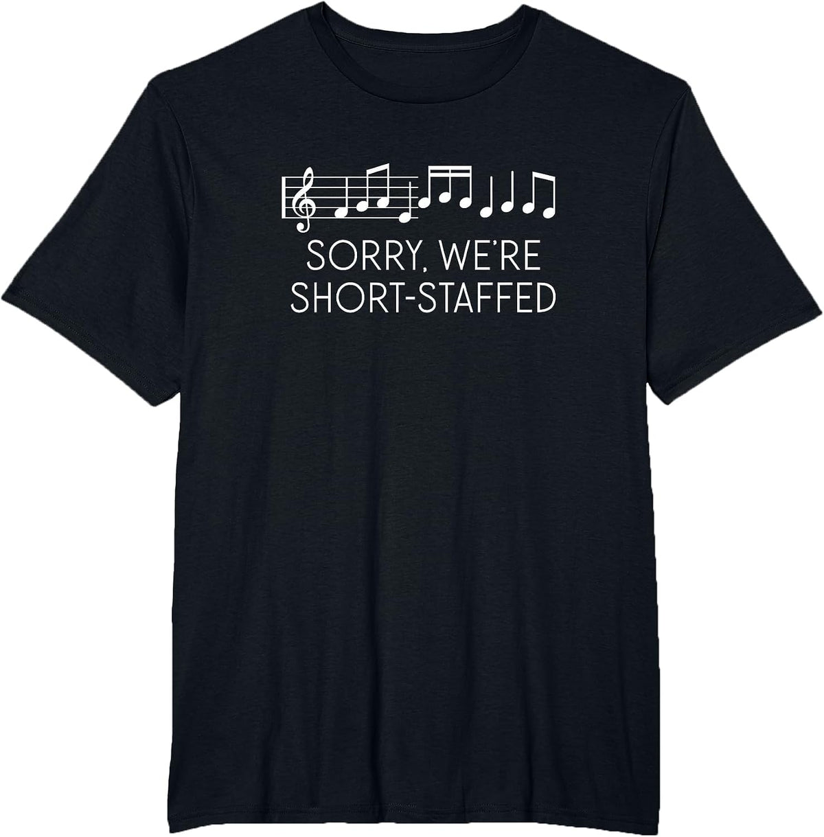 Sorry We're Short Staffed Funny Music Teacher Pun T-Shirt - Black