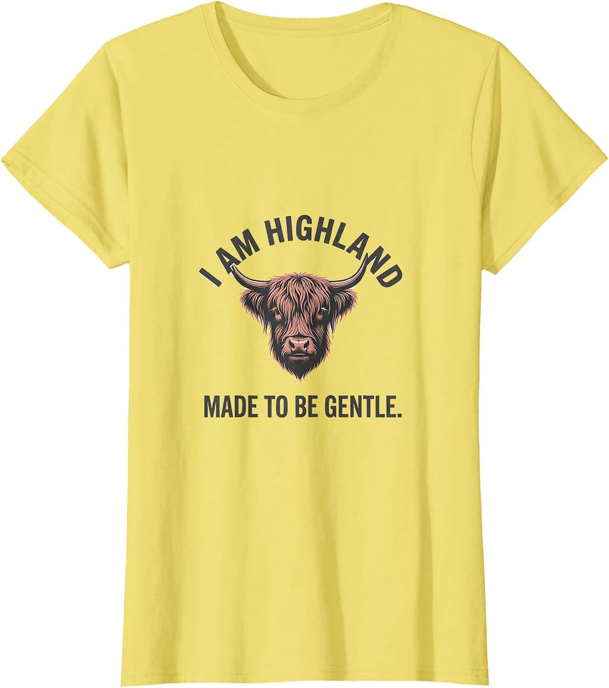 I Am Highland Made To Be Gentle Funny Highland Cow Faith T-Shirt - Lemon Yellow