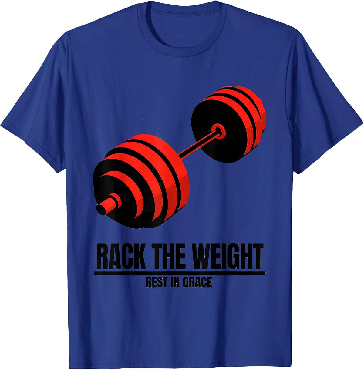 Rack The Weight, Rest In Grace Funny Christian Gym T-Shirt - Royal Blue
