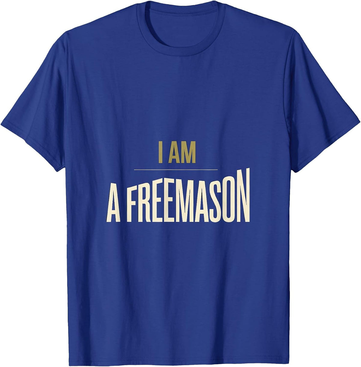 I Am A Freemason Minimalist Masonic Fraternal Pride T-Shirt - Royal Blue