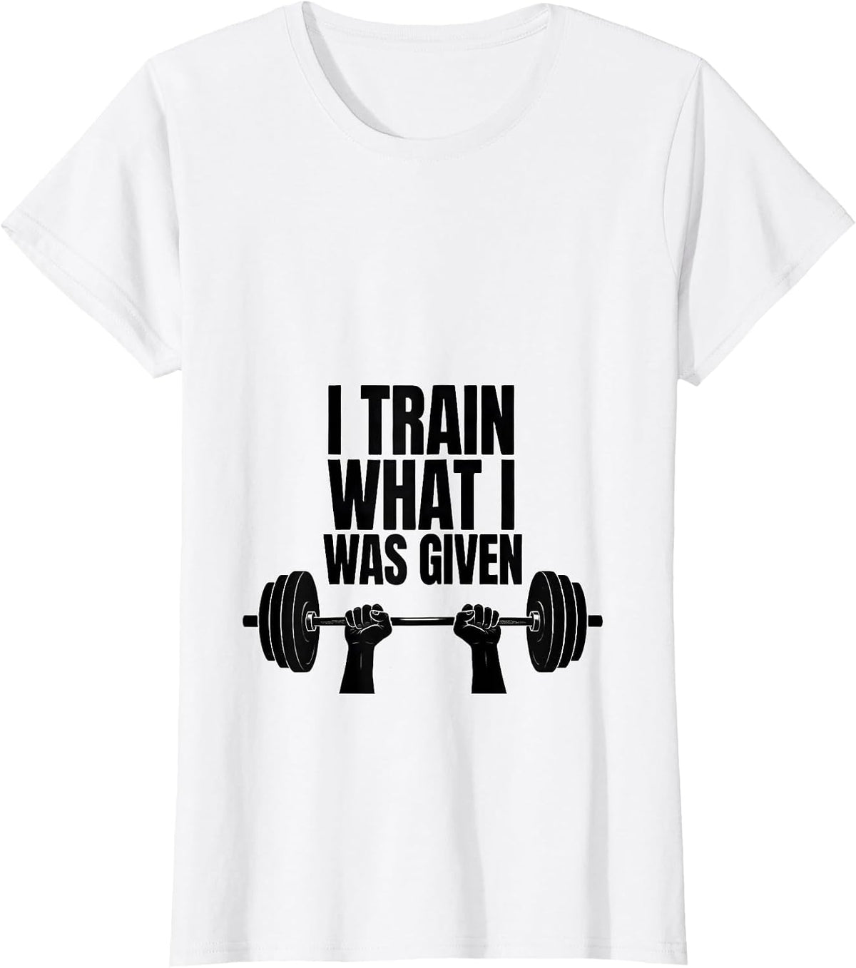 I Train What I Was Given Motivational Faith Fitness T-Shirt - White