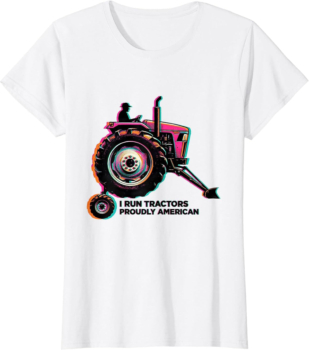 I Run Tractors, Proudly American Funny Farmer Tractor Humor T-Shirt - White