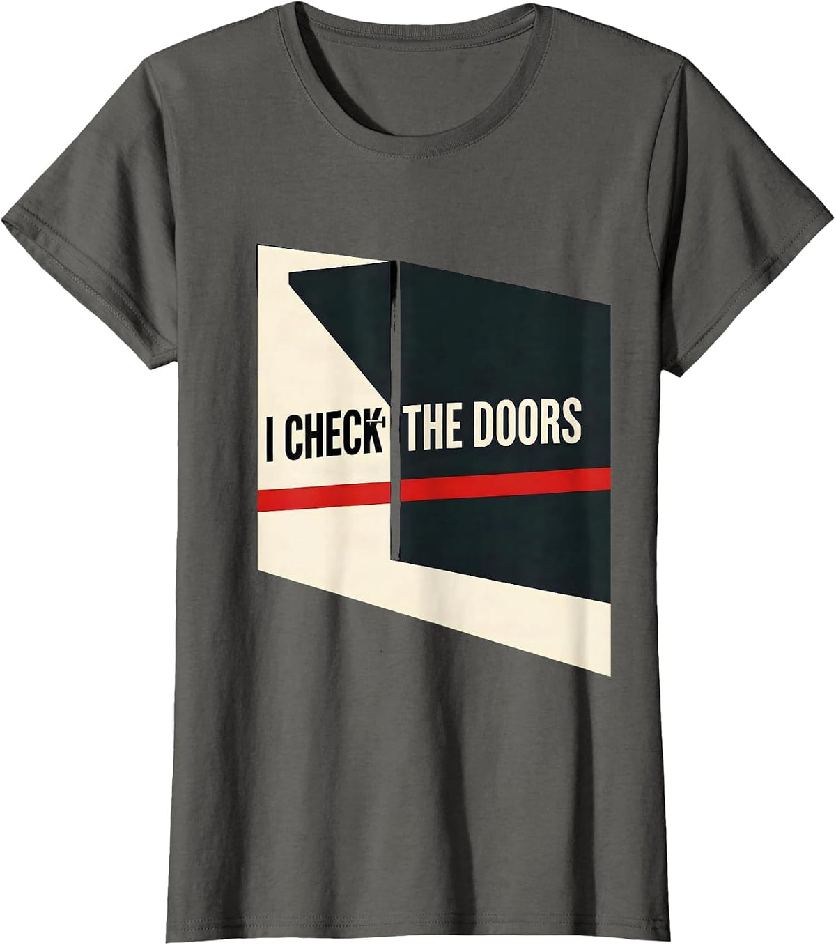 Women's I Check The Doors Constructivist Police Officer Workplace T-Shirt - Asphalt Grey