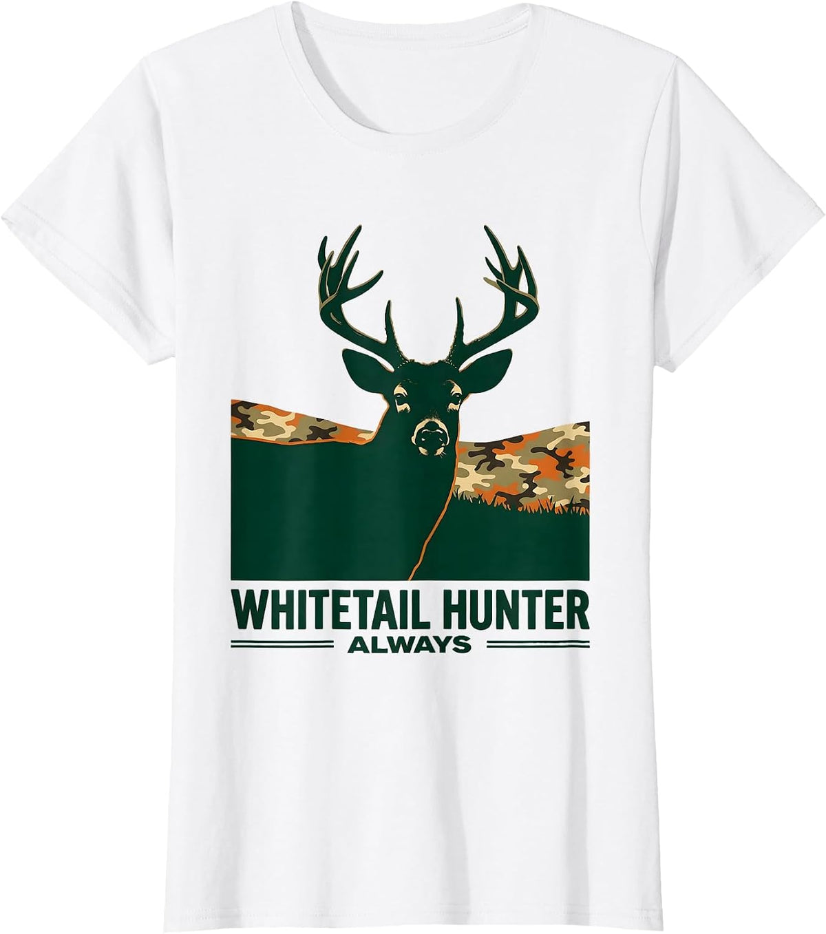 Whitetail Hunter, Always Funny Camo Dad Hunting Gift T-Shirt - White