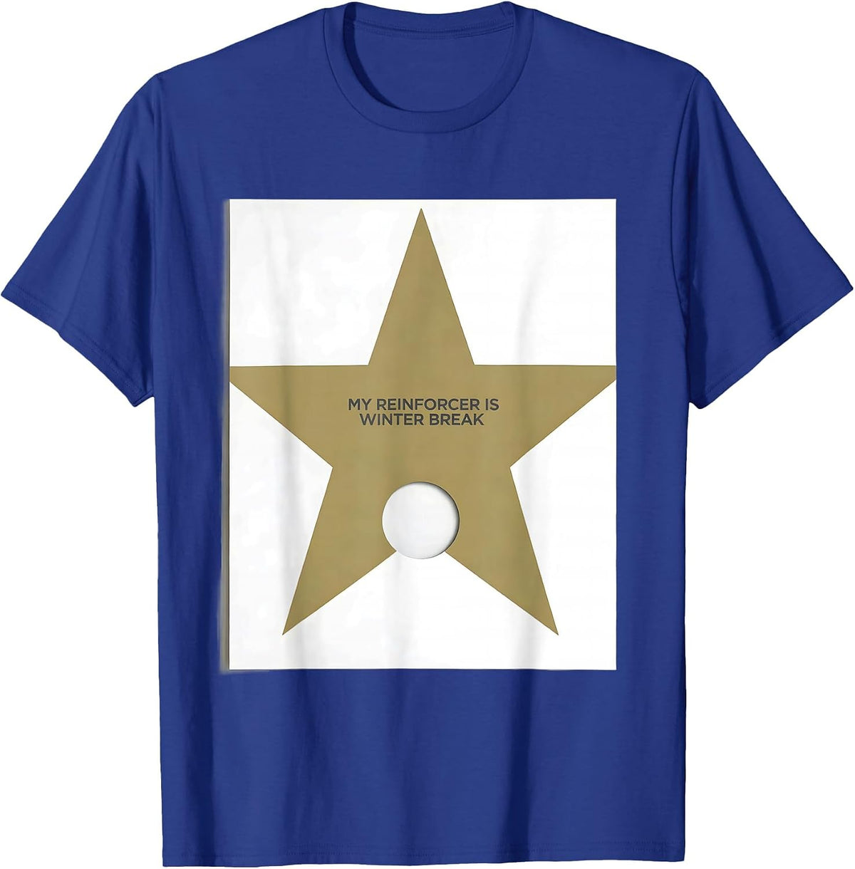 Men's My Reinforcer Is Winter Break Funny Teacher Sped Winter T-Shirt - Royal Blue