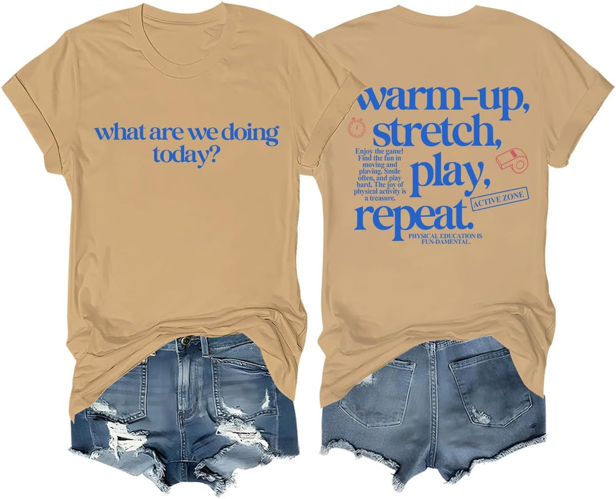 PE Teacher T‑Shirt What are We Doing Today Warm-Up Stretch Play Repeat Tee - Crew Neck Khika