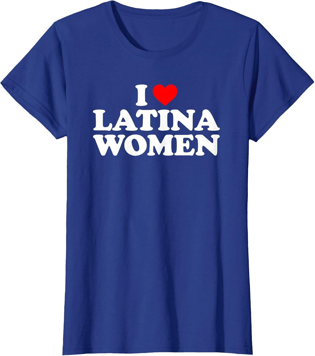 I Love Latina Women T-Shirt - Royal Blue