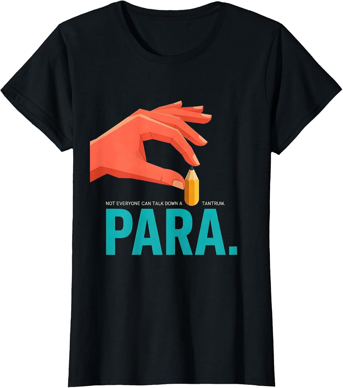 Women's Not Everyone Can Talk Down A Tantrum Para T-Shirt - Black