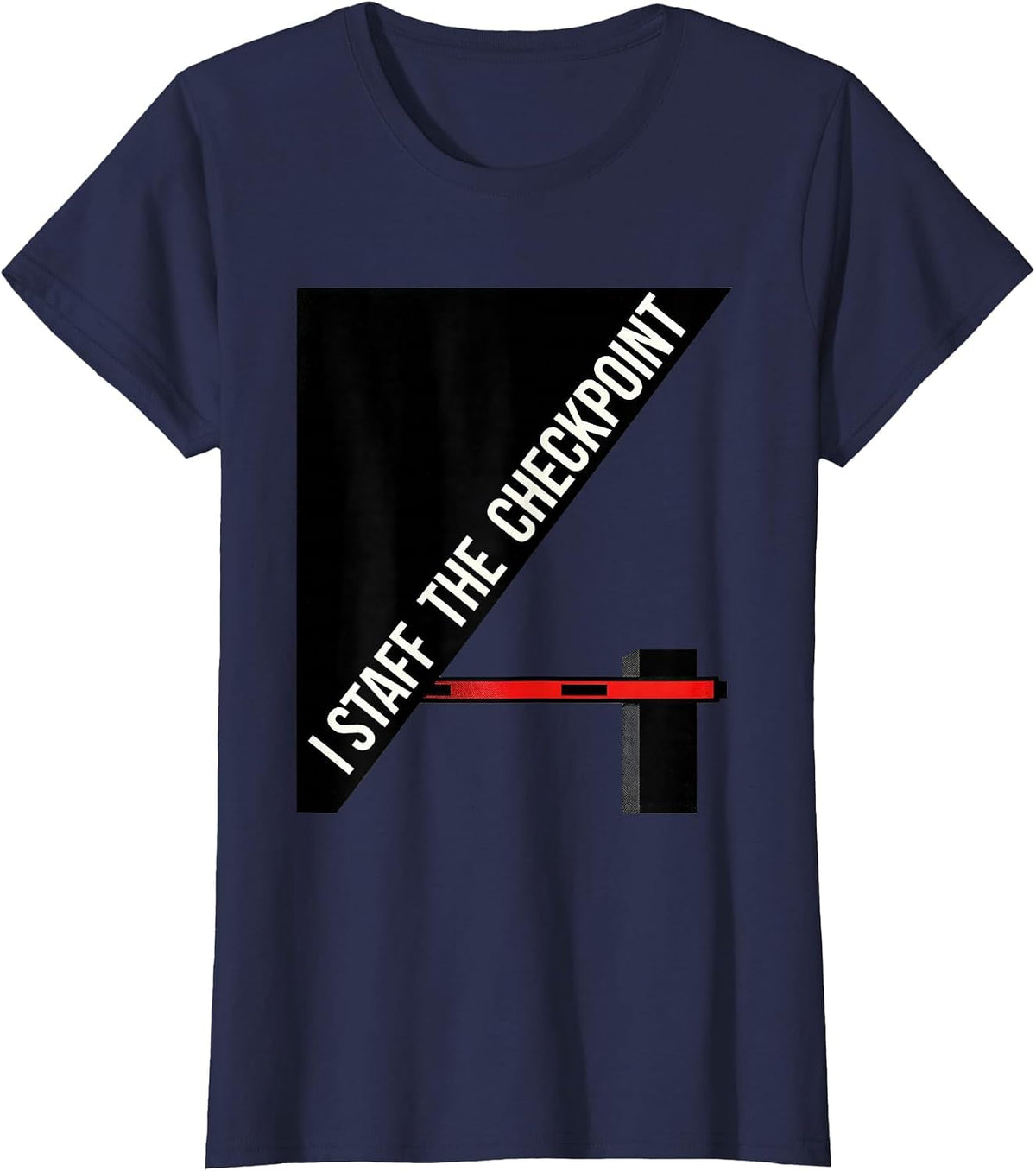 Women's I Staff The Checkpoint Geometric Police Officer Funny Law T-Shirt - Navy Blue