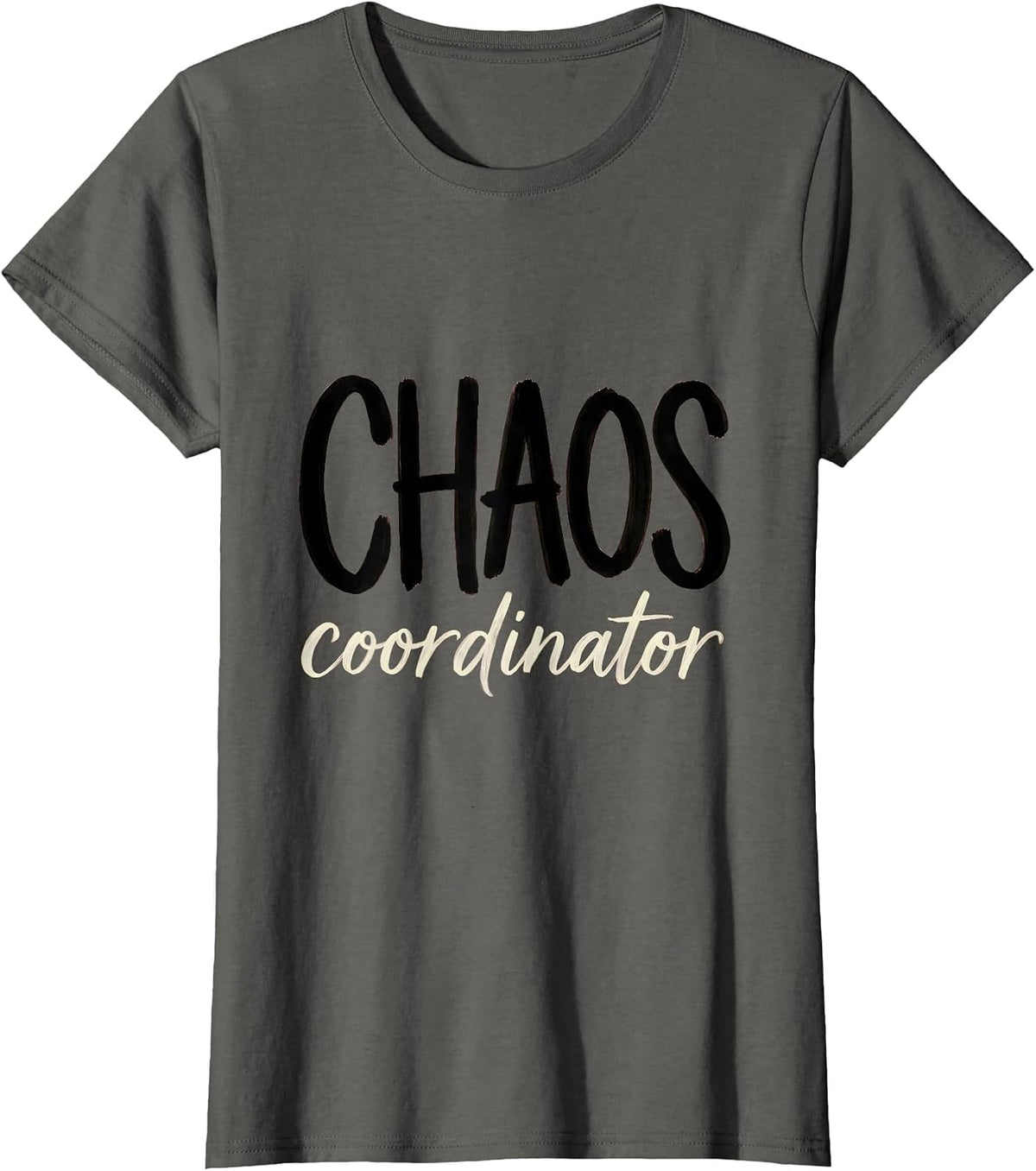 Women's Chaos Coordinator Funny Design for Busy Lives T-Shirt - Asphalt Grey