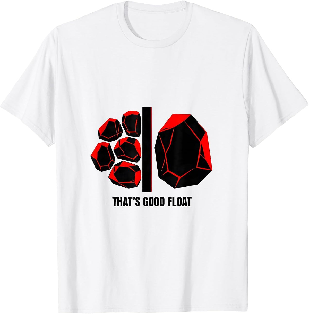 Men's That's Good Float Geometric Rock Collector Geology Humor T-Shirt - White